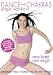 Sporting Goods : Dance the Chakras yoga workout w/ Ana Brett & Ravi Singh
