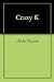 Crazy K at Amazon Books: 31jC5FQXw0L._SL75_