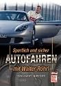 Sportlich und sicher Autofahren mit Walter R&ouml;hrl