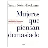 mujeres que piensan demasiado women who think too much como evitar los pensamientos repetitivos y vencer la
