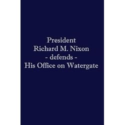 Nixon Defends his Office on Watergate