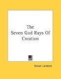 The Seven God Rays Of Creation