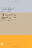 The dawn is always new : selected poetry of Rocco Scotellaro