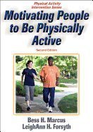 Motivating People to Be Physically Active, 2ND EDITION