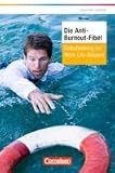 Produkt-Bild: Die Anti-Burn-out-Fibel: Selbsttraining zur Work-Life-Balance