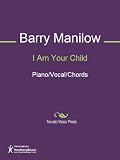 I Am Your Child Sheet Music (Piano/Vocal/Chords)