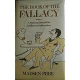 Book of the Fallacy: A Training Manual for Intellectual Subversives