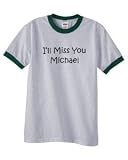 I'LL MISS YOU MICHAEL on Adult & Youth Cotton Ringer T-Shirt (in 21 colors)