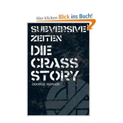 Subversive Zeiten - Die Crass Story: Die Subversive Seite des Punk