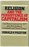 Religion and the persistence of capitalism : the Maurice lectures for 1977 and other studies in Christianity and social change
