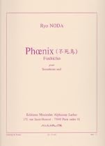 Phoenix for Solo Saxophone by Ryo Noda Phoenix for Solo Saxophone by Ryo Noda