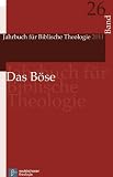 Produkt-Bild: Jahrbuch f&uuml;r Biblische Theologie: Das B&ouml;se: Bd 26 (2011)