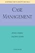 Case Management: An Introduction to Concepts and Skills