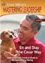 Cesar Millan's Sit and Stay the Cesar Way: Vol. 4 Mastering Leadership Series