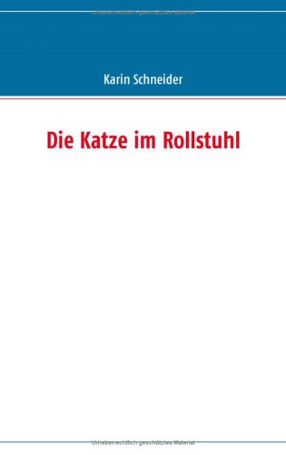 Die Katze im Rollstuhl (German Edition)