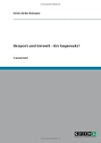 Skisport und Umwelt - Ein Gegensatz?