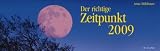 Der richtige Zeitpunkt 2009 Tischkalender: Der Mond als allt&auml;glicher Begleiter - Anna M&uuml;hlbauer
