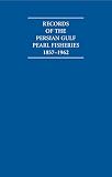 Records of the Persian Gulf pearl fisheries 1857-1962