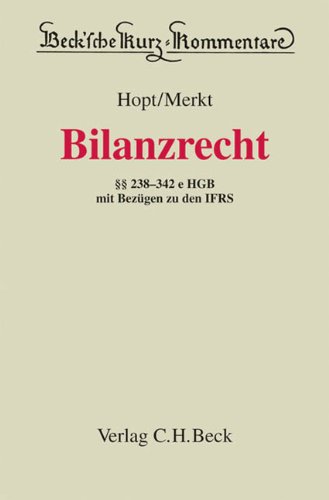 Beck Juristischer Verlag Bilanzrecht: &sect;&sect; 238-342e HGB mit Bez&uuml;gen zu den IFRS. Rechtsstand: voraussichtlich November 2009