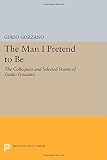 The man I pretend to be : The colloquies and selected poems of Guido Gozzano