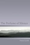 The Perfume of Silence