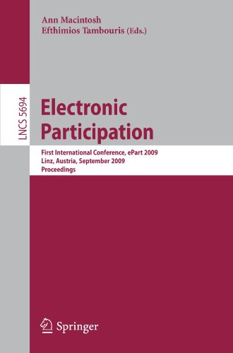 Electronic Participation: First International Conference, ePart 2009 Linz, Austria, August 31-September 4, 2009 Proceedings (Lecture Notes in Computer ... Applications, incl. Internet/Web, and HCI)