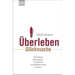 �berleben Gl�ckssache: Was sie als Krebspatient in unserem Gesundheitswesen erwartet
