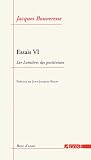 Essais VI : Les Lumi�res des positivistes