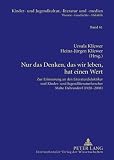 Nur das Denken, das wir leben, hat einen Wert: Zur Erinnerung an den Literaturdidaktiker und Kinder- und Jugendliteraturforscher Malte Dahrendorf (1928-2008) - 