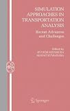 Simulation Approaches in Transportation Analysis: Recent Advances and Challenges (Operations Research Computer Science I