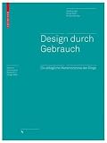 Design durch Gebrauch: Die alltägliche Metamorphose der Dinge (Board of International Research in Design) (German Edition)