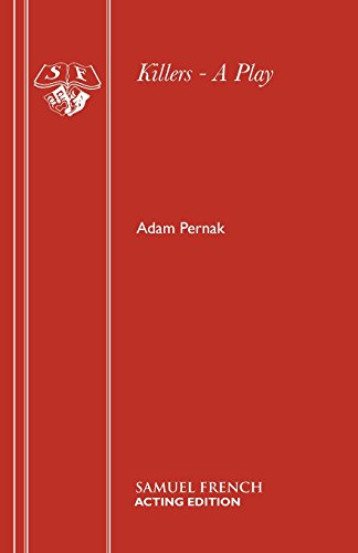 Killers - A Play (Acting Edition), by Adam Pernak