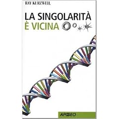 La singolarit� � vicina (Apogeo Saggi)