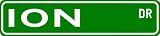 ION Street Sign ~ Personalized Family Lastname Novelty Sign ~ Gameroom, Basement, Garage Sign ** Aluminum 4 x 18