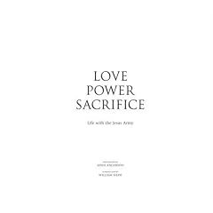 Love, Power, Sacrifice: Life with the Jesus Army