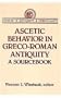 Ascetic Behavior in Greco-Roman Antiquity (Studies In Antiquity & Christianity)