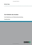 Produkt-Bild: Die R&uuml;ckkehr des Kunden: Vom Marketing zum Relationshipmarketing