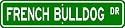 French Bulldog STREET SIGN ~ High Quality Aluminum ~ Dog Lover