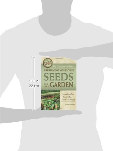 The Complete Guide to Preserving Your Own Seeds for Your Garden Everything You Need to Know Explained Simply (Back to Basics Growing)