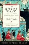 The Great Wave: Gilded Age Misfits, Japanese Eccentrics and The Opening of Old Japan (Softcover)