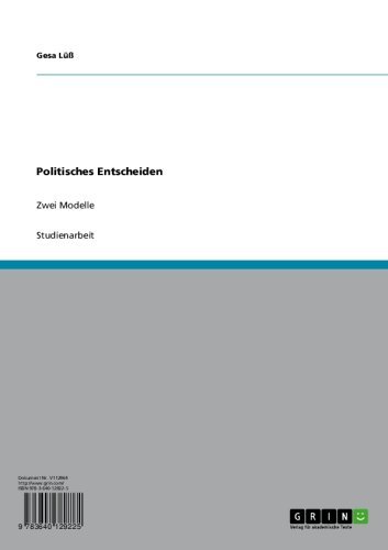 Politisches Entscheiden: Zwei Modelle (German Edition)