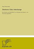 Electronic Data Interchange: Der Einsatz von EDI/EDIFACT am Beispiel des Banken- und Versicherungssektors (German Edition)