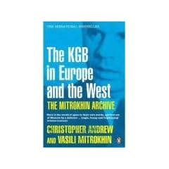 The Mitrokhin Archive: The KGB in Europe and the West (Penguin Press History)