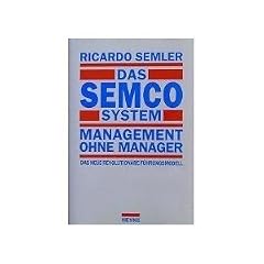 Das Semco System: Management ohne Manager. Das neue revolution�re F�hrungsmodell