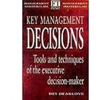 Key Management Decisions: Tool and Techniques of the executive decision-maker