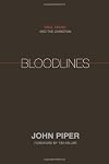 Bloodlines: Race, Cross, and the Christian