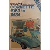 Chilton s Repair and Tune-Up Guide, Corvette, 1963 to 1979, 327, 350, 396, 427, 454