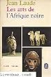 Jean Laude,... Les Arts de l'Afrique noire