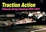 Traction Action Classic Drag Racing 1970-1984