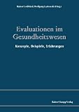 Produkt-Bild: Evaluationen im Gesundheitswesen: Konzepte, Beispiele, Erfahrungen